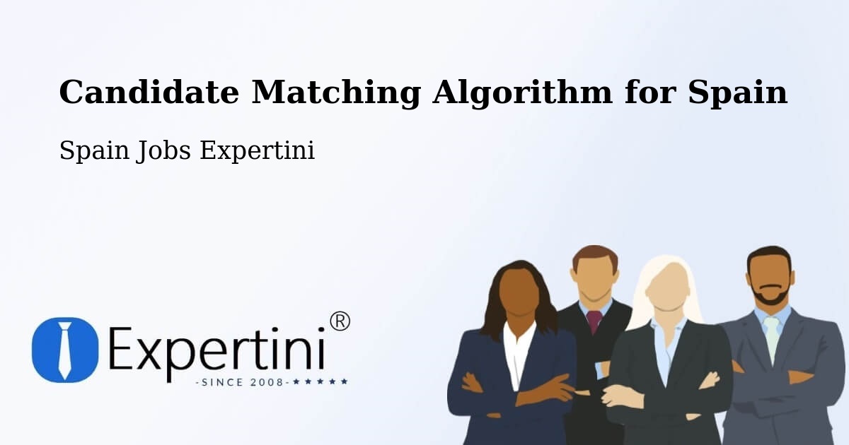 Candidate Matching Algorithm Overview – Llanera - Spain Jobs Expertini